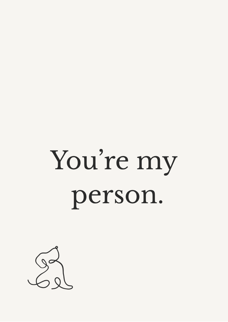 Card: You're my person.