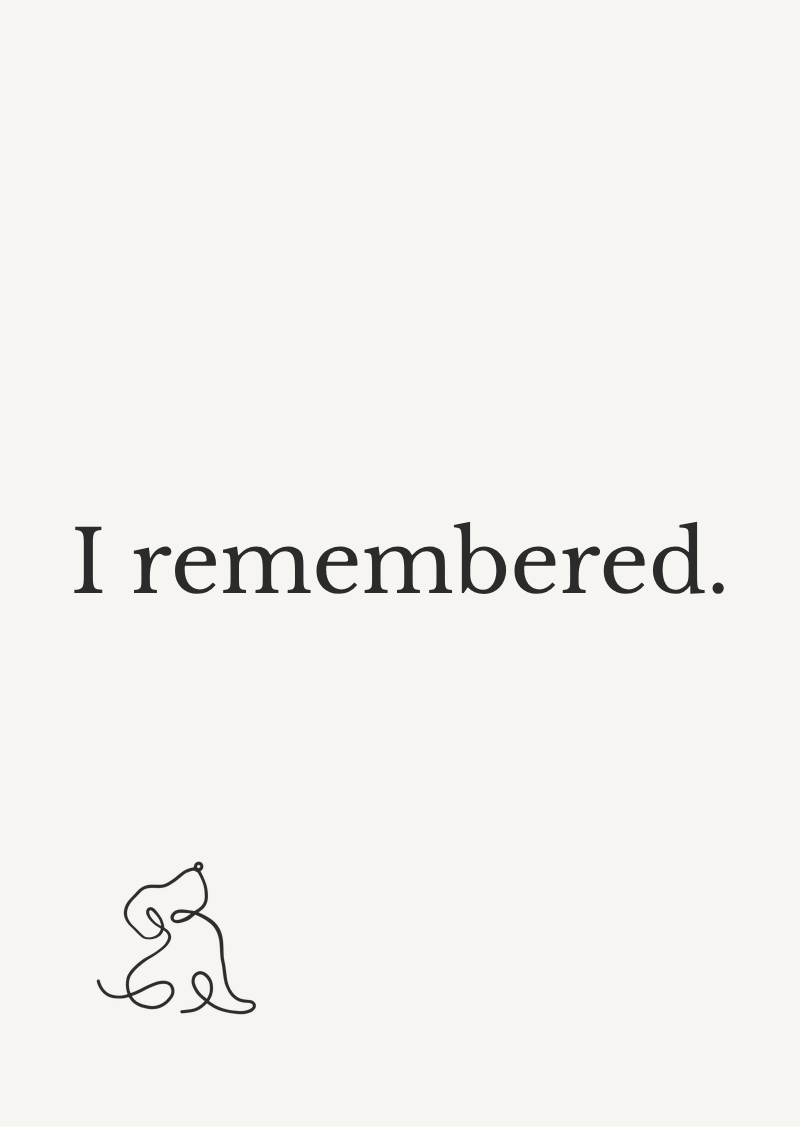 Card: I remembered.